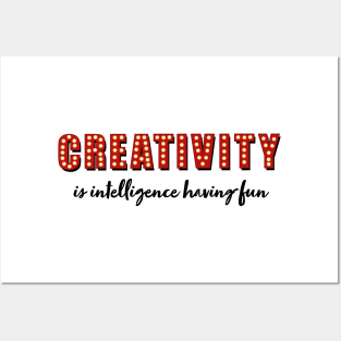 Creativity is intelligence having fun Posters and Art